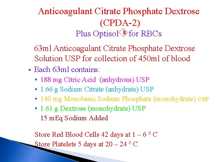 Anticoagulant Citrate Phosphate Dextrose (CPDA-2) Plus Optisol § R for RBCs 63 ml Anticoagulant