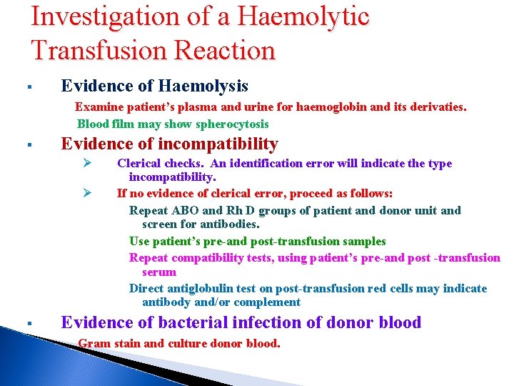 Investigation of a Haemolytic Transfusion Reaction § Evidence of Haemolysis Examine patient’s plasma and