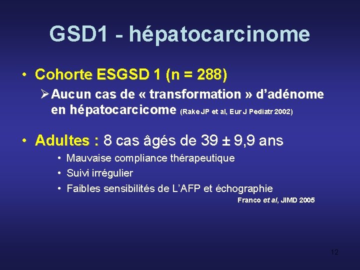 GSD 1 - hépatocarcinome • Cohorte ESGSD 1 (n = 288) Ø Aucun cas