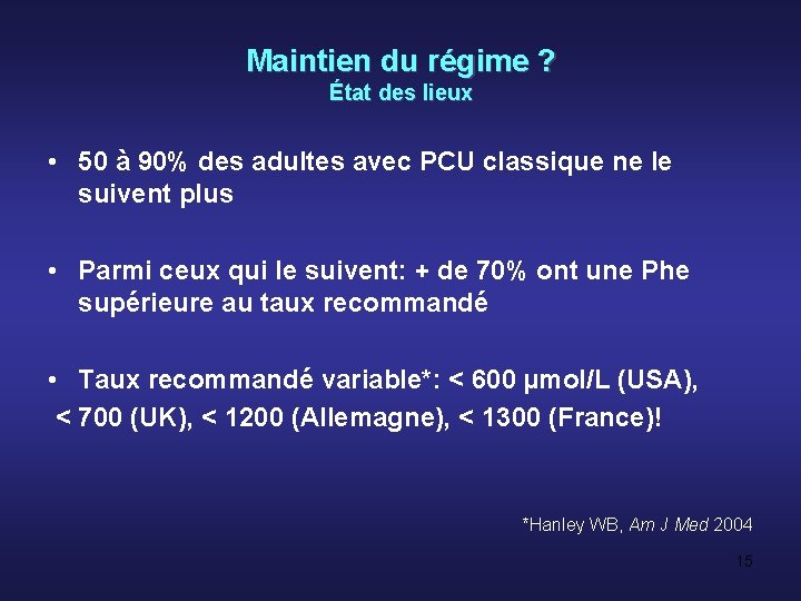 Maintien du régime ? État des lieux • 50 à 90% des adultes avec