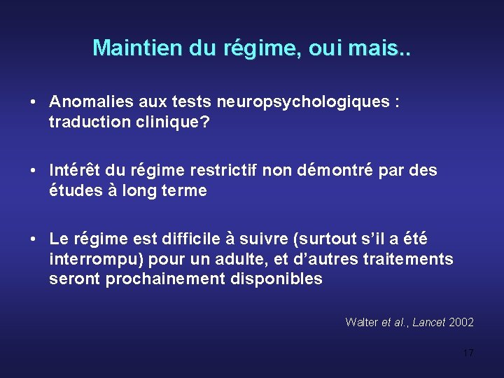 Maintien du régime, oui mais. . • Anomalies aux tests neuropsychologiques : traduction clinique?