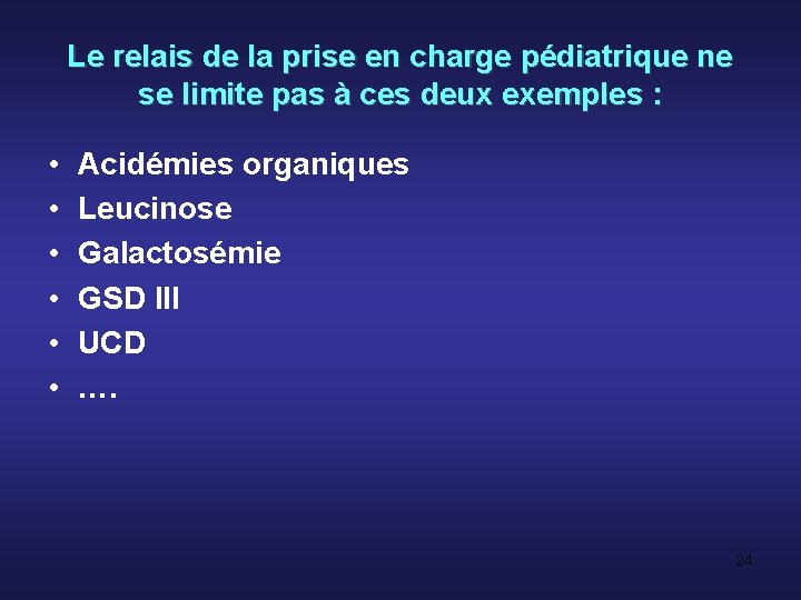 Le relais de la prise en charge pédiatrique ne se limite pas à ces