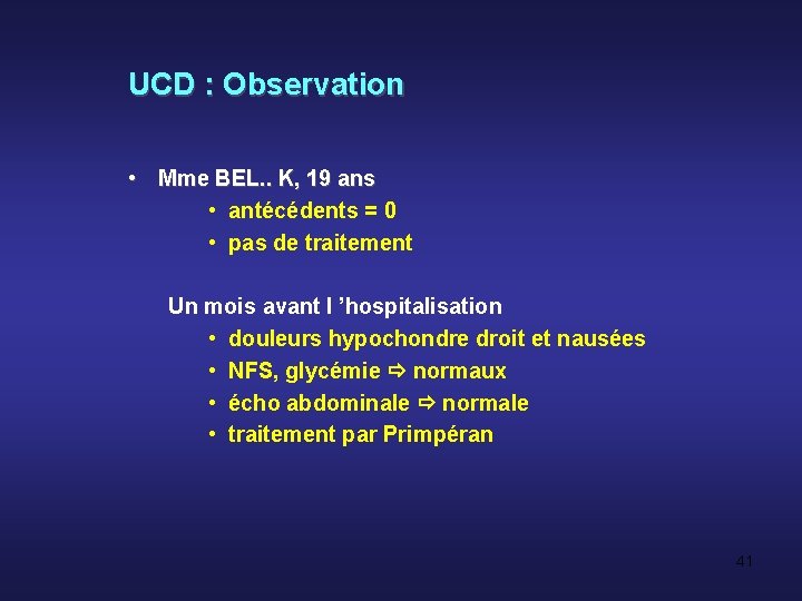UCD : Observation • Mme BEL. . K, 19 ans • antécédents = 0