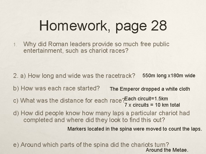 Homework, page 28 1. Why did Roman leaders provide so much free public entertainment,