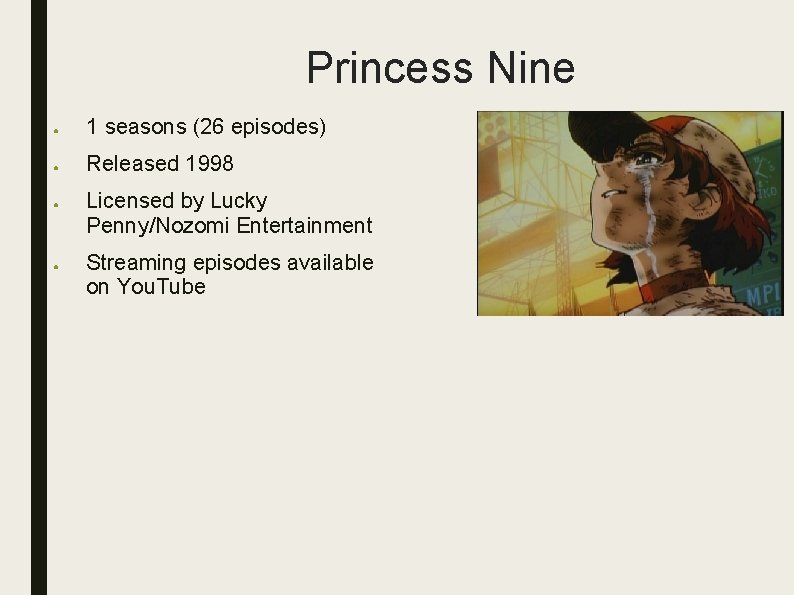 Princess Nine ● 1 seasons (26 episodes) ● Released 1998 ● ● Licensed by