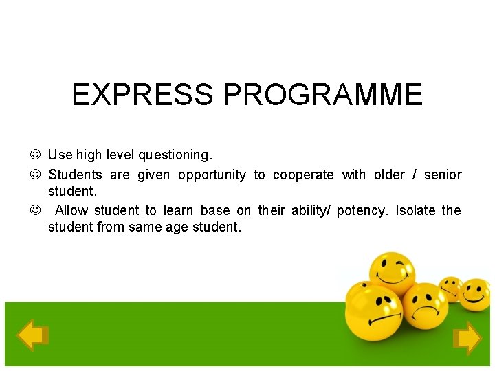 EXPRESS PROGRAMME J Use high level questioning. J Students are given opportunity to cooperate