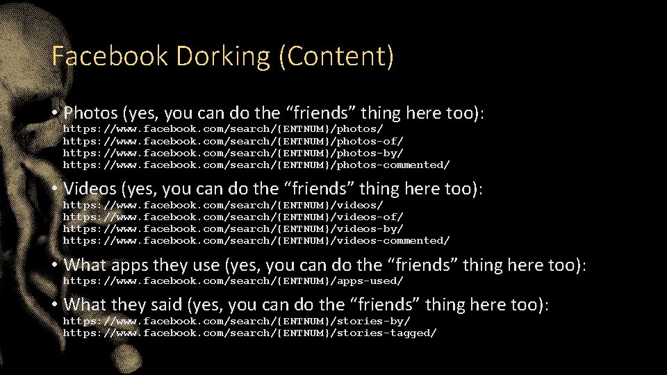 Facebook Dorking (Content) • Photos (yes, you can do the “friends” thing here too):