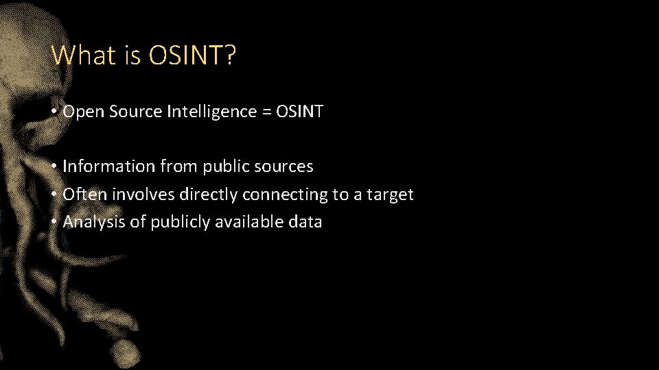 What is OSINT? • Open Source Intelligence = OSINT • Information from public sources