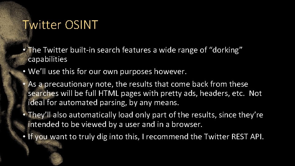 Twitter OSINT • The Twitter built-in search features a wide range of “dorking” capabilities