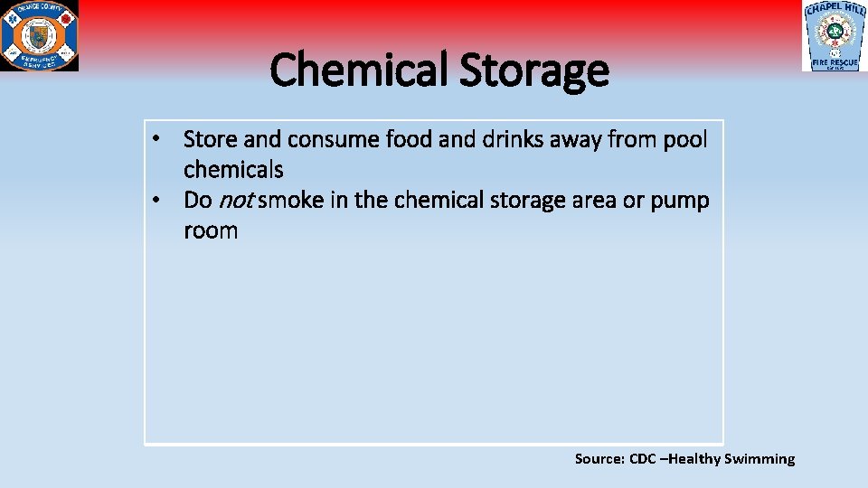 Chemical Storage • Store and consume food and drinks away from pool chemicals •