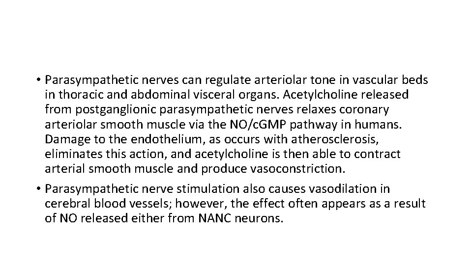  • Parasympathetic nerves can regulate arteriolar tone in vascular beds in thoracic and