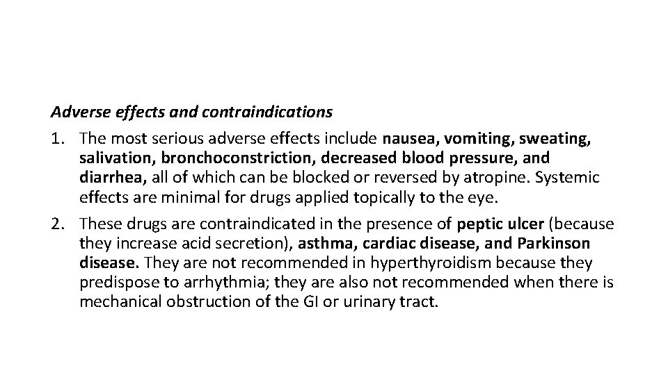 Adverse effects and contraindications 1. The most serious adverse effects include nausea, vomiting, sweating,