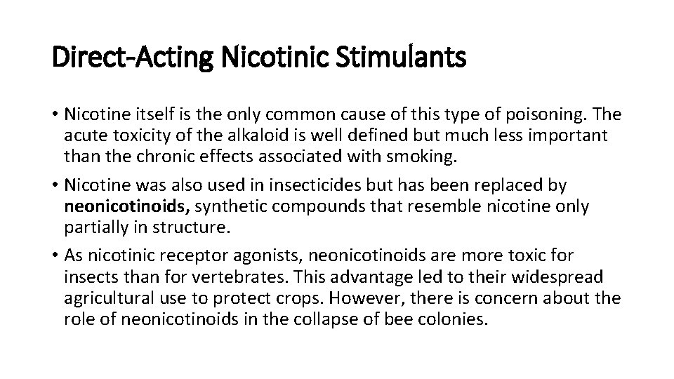 Direct-Acting Nicotinic Stimulants • Nicotine itself is the only common cause of this type