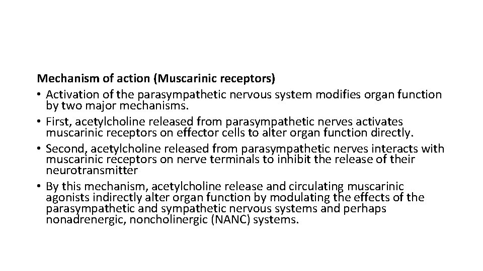Mechanism of action (Muscarinic receptors) • Activation of the parasympathetic nervous system modifies organ