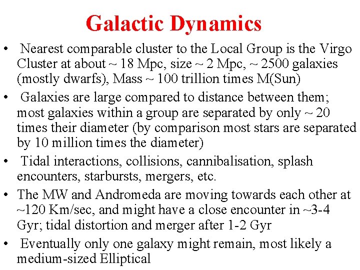 Galactic Dynamics • Nearest comparable cluster to the Local Group is the Virgo Cluster