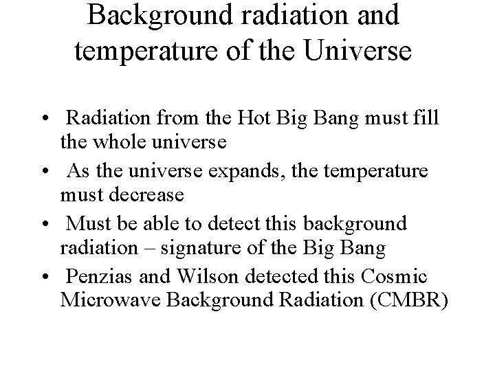 Background radiation and temperature of the Universe • Radiation from the Hot Big Bang