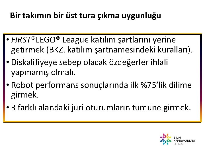 Bir takımın bir üst tura çıkma uygunluğu • FIRST®LEGO® League katılım şartlarını yerine getirmek