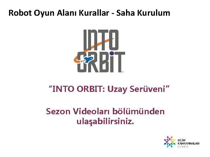 Robot Oyun Alanı Kurallar - Saha Kurulum “INTO ORBIT: Uzay Serüveni” Sezon Videoları bölümünden