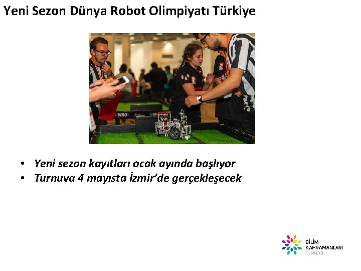 Yeni Sezon Dünya Robot Olimpiyatı Türkiye • Yeni sezon kayıtları ocak ayında başlıyor •