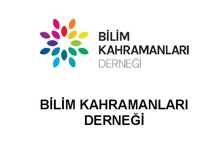 BİLİM KAHRAMANLARI DERNEĞİ 