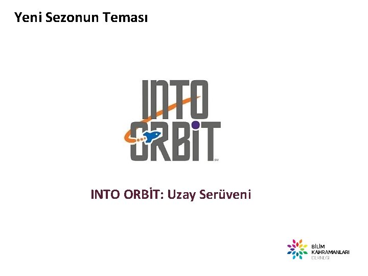 Yeni Sezonun Teması INTO ORBİT: Uzay Serüveni 