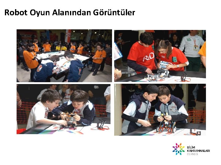 Robot Oyun Alanından Görüntüler 