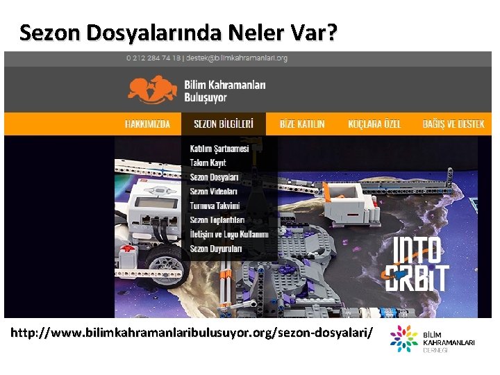 Sezon Dosyalarında Neler Var? http: //www. bilimkahramanlaribulusuyor. org/sezon-dosyalari/ 