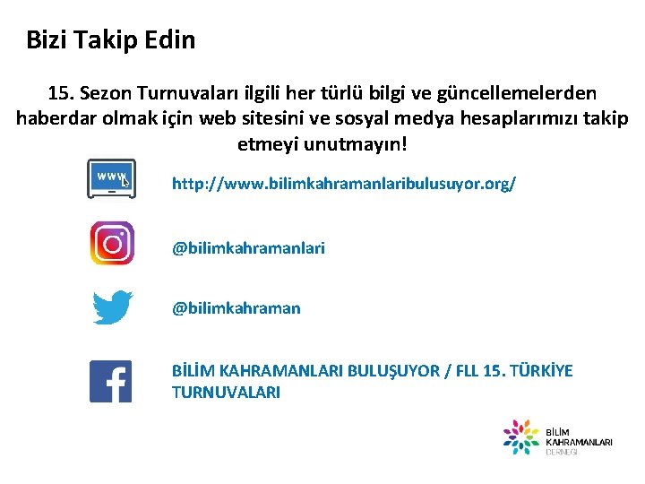 Bizi Takip Edin 15. Sezon Turnuvaları ilgili her türlü bilgi ve güncellemelerden haberdar olmak