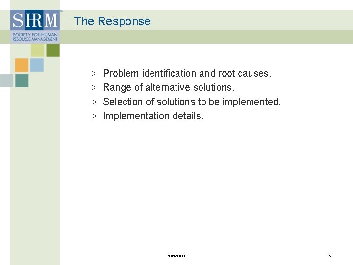 The Response > Problem identification and root causes. > Range of alternative solutions. >