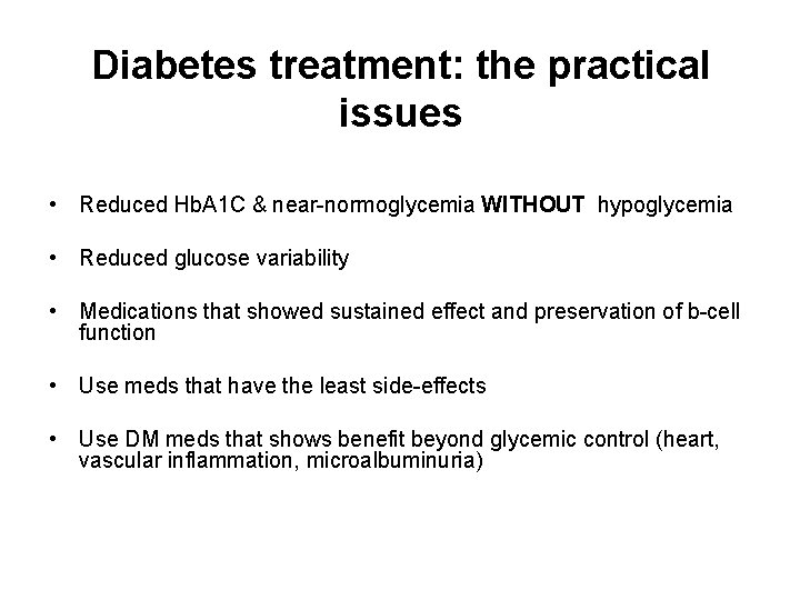 Diabetes treatment: the practical issues • Reduced Hb. A 1 C & near-normoglycemia WITHOUT