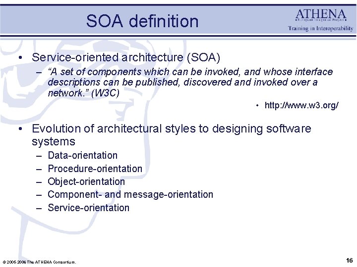 SOA definition • Service-oriented architecture (SOA) – “A set of components which can be