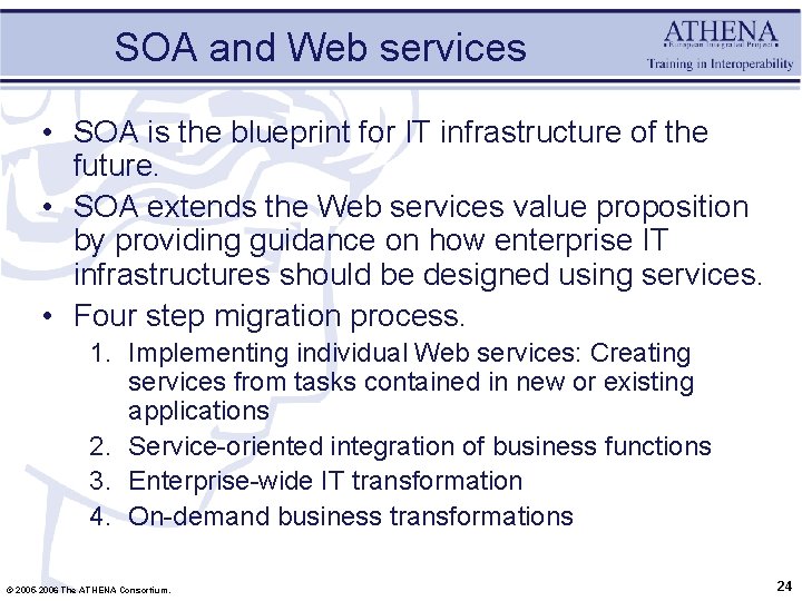 SOA and Web services • SOA is the blueprint for IT infrastructure of the