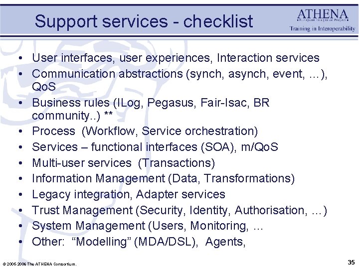 Support services - checklist • User interfaces, user experiences, Interaction services • Communication abstractions