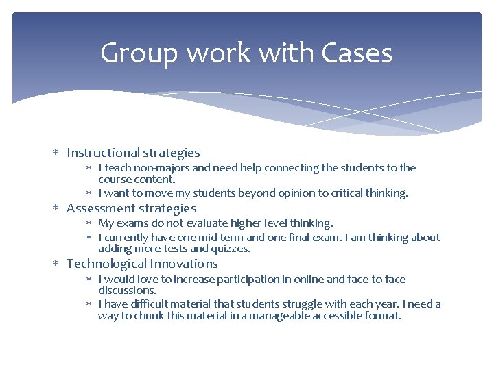 Group work with Cases Instructional strategies I teach non-majors and need help connecting the
