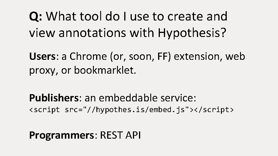 Q: What tool do I use to create and view annotations with Hypothesis? Users: