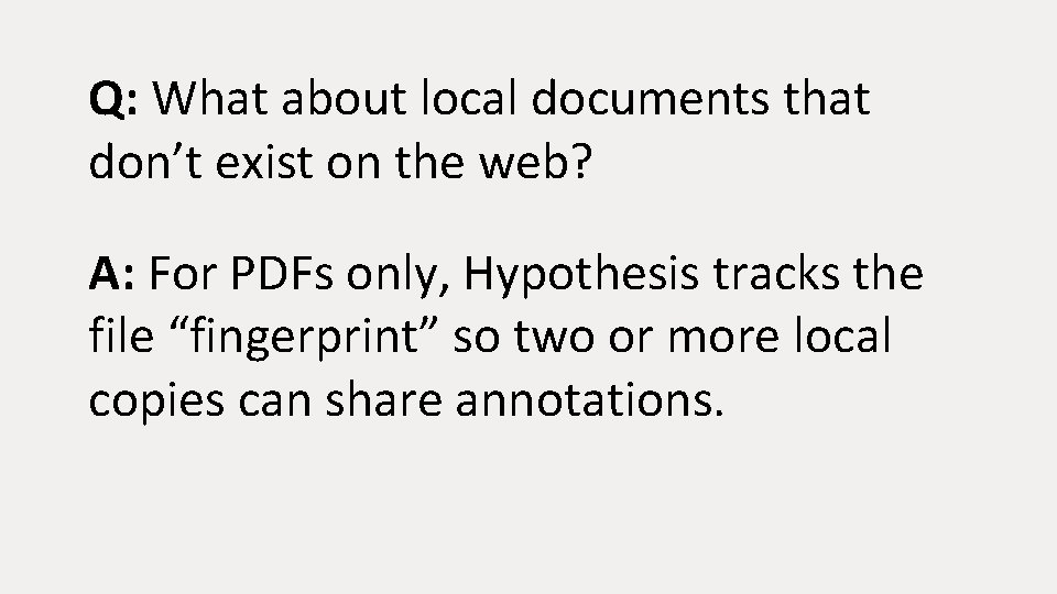 Q: What about local documents that don’t exist on the web? A: For PDFs