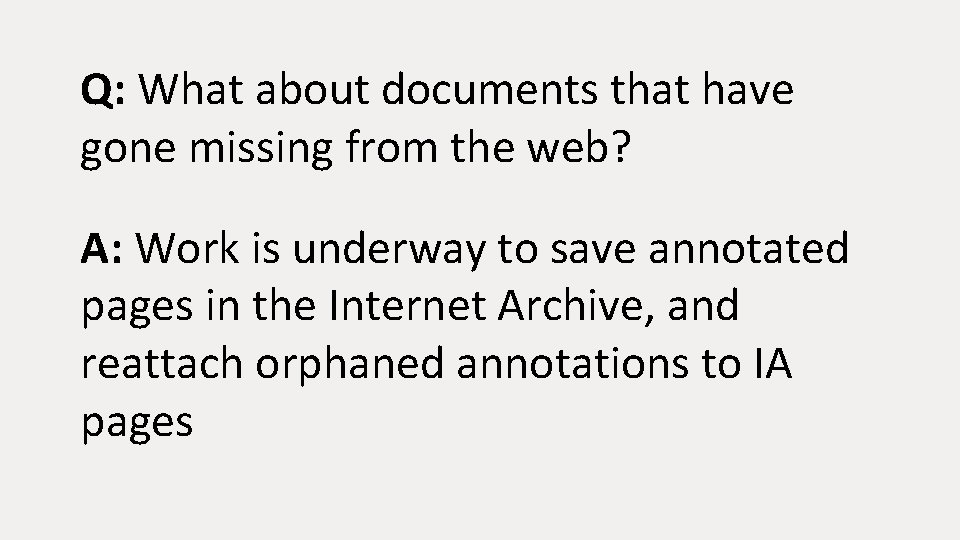 Q: What about documents that have gone missing from the web? A: Work is