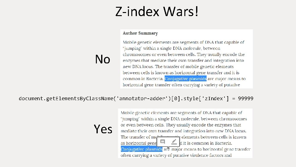 Z-index Wars! No document. get. Elements. By. Class. Name('annotator-adder')[0]. style['z. Index'] = 99999 Yes
