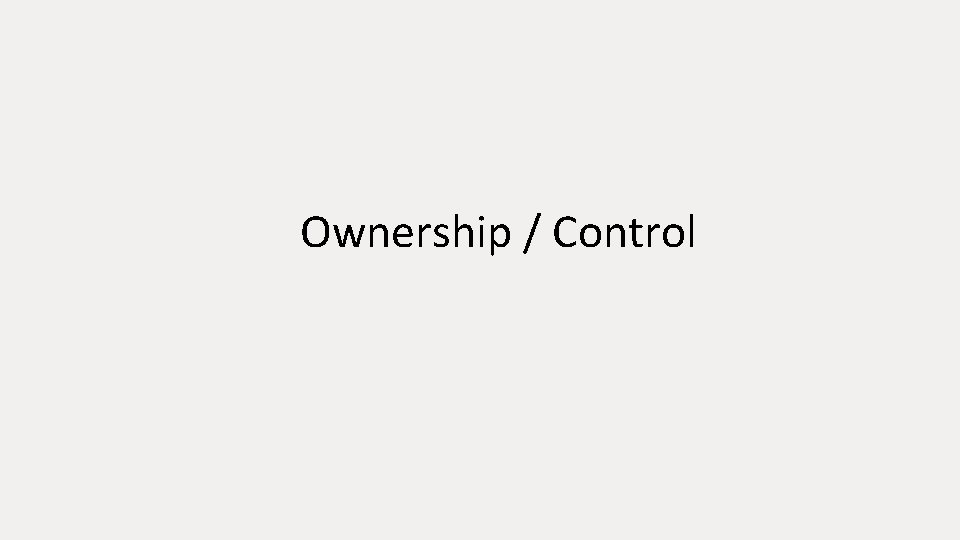 Ownership / Control 