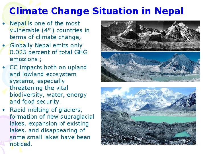 Climate Change Situation in Nepal • Nepal is one of the most vulnerable (4