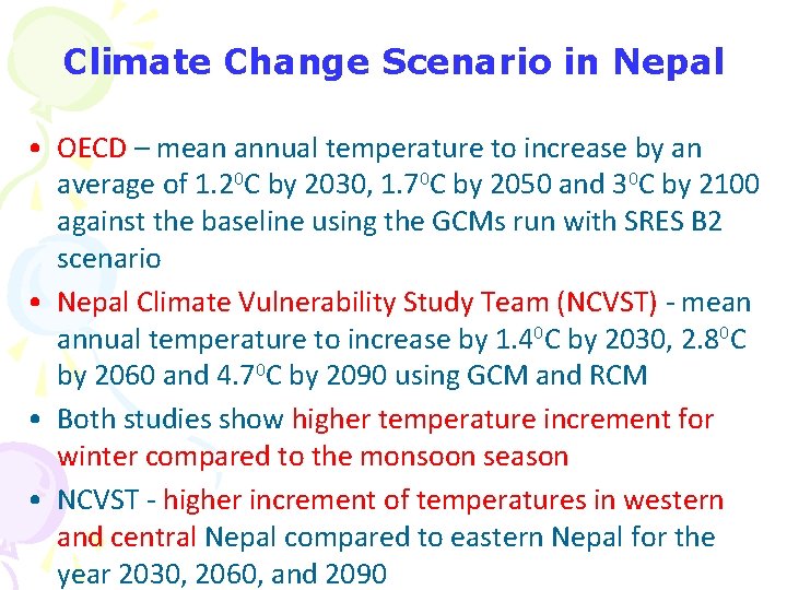 Climate Change Scenario in Nepal • OECD – mean annual temperature to increase by
