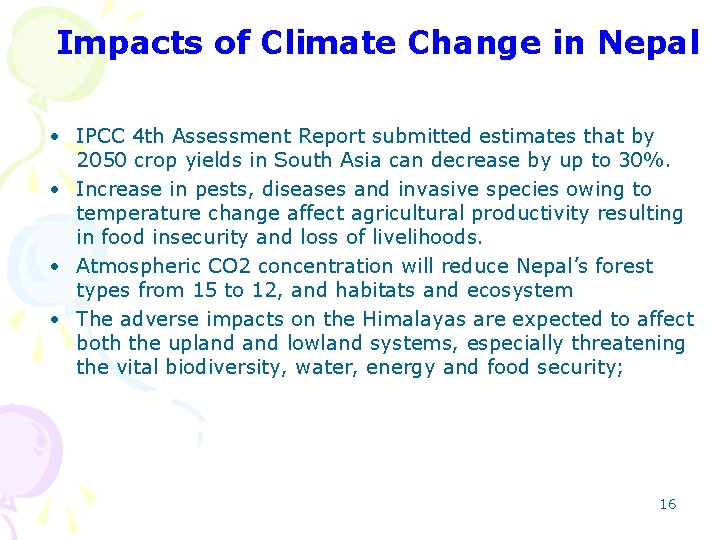 Impacts of Climate Change in Nepal • IPCC 4 th Assessment Report submitted estimates