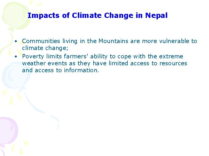 Impacts of Climate Change in Nepal • Communities living in the Mountains are more