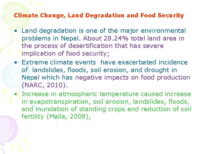 Climate Change, Land Degradation and Food Security • Land degradation is one of the