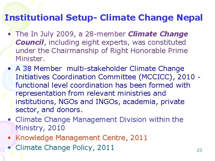 Institutional Setup- Climate Change Nepal • The In July 2009, a 28 -member Climate