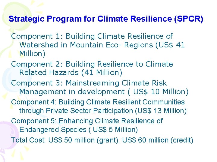 Strategic Program for Climate Resilience (SPCR) Component 1: Building Climate Resilience of Watershed in