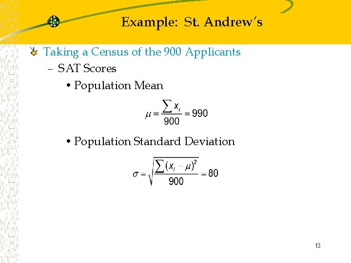 Example: St. Andrew’s Taking a Census of the 900 Applicants – SAT Scores •