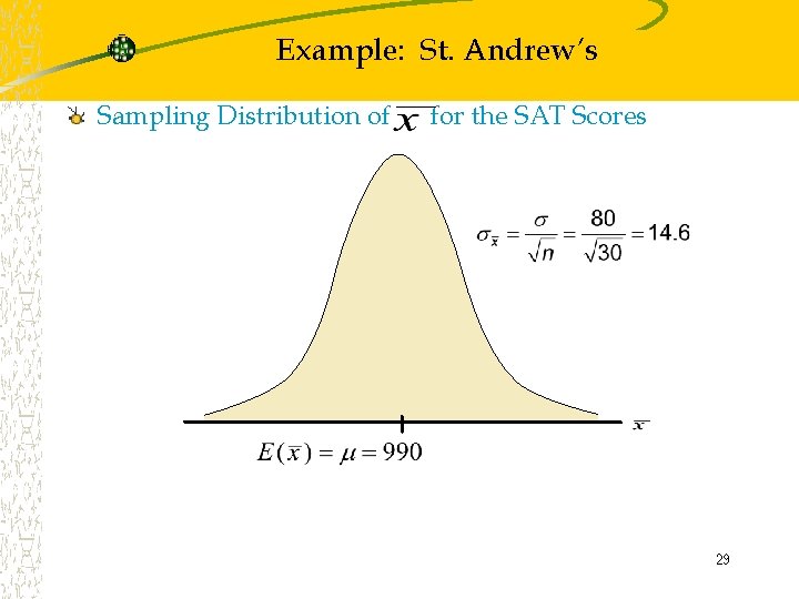 Example: St. Andrew’s Sampling Distribution of for the SAT Scores 29 