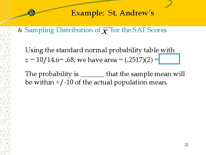 Example: St. Andrew’s Sampling Distribution of for the SAT Scores Using the standard normal