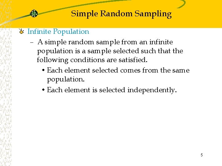 Simple Random Sampling Infinite Population – A simple random sample from an infinite population